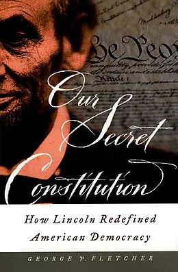 E-Book (epub) Our Secret Constitution von George P. Fletcher