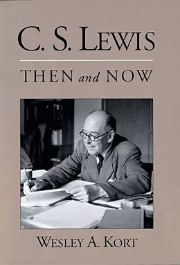 E-Book (epub) C.S. Lewis Then and Now von Wesley A. Kort