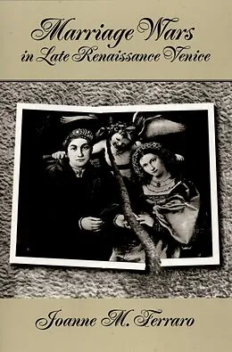 E-Book (epub) Marriage Wars in Late Renaissance Venice von Joanne M. Ferraro