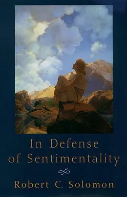 E-Book (epub) In Defense of Sentimentality von Robert C. Solomon