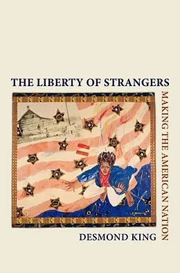 E-Book (epub) The Liberty of Strangers von Desmond King