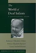 E-Book (epub) The World of Deaf Infants von Kathryn P. Meadow-Orlans, Patricia Elizabeth Spencer, Lynne Sanford Koester