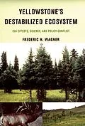 E-Book (epub) Yellowstone's Destabilized Ecosystem von Frederic H. Wagner
