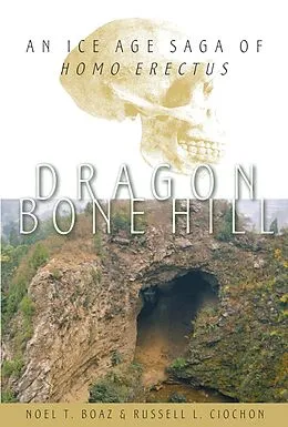 E-Book (epub) Dragon Bone Hill von Noel T. Boaz, Russell L. Ciochon