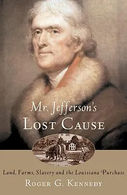 E-Book (epub) Mr. Jefferson's Lost Cause von Roger G. Kennedy