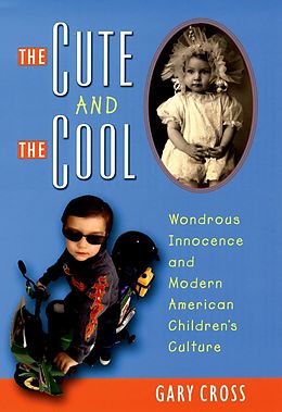 E-Book (epub) The Cute and the Cool von Gary Cross