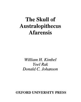 E-Book (epub) The Skull of Australopithecus afarensis von William H. Kimbel, Yoel Rak, Donald C. Johanson