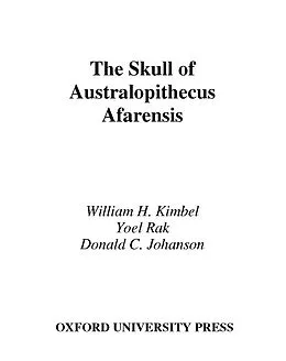 E-Book (epub) The Skull of Australopithecus afarensis von William H. Kimbel, Yoel Rak, Donald C. Johanson