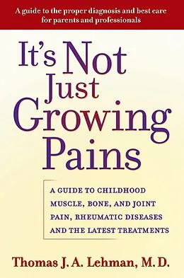 E-Book (epub) It's Not Just Growing Pains von Thomas J. A. M. D. Lehman
