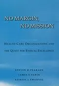E-Book (epub) No Margin, No Mission von Steven D. Pearson, James Sabin, Ezekiel J. Emanuel