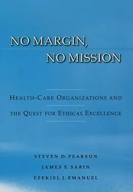 E-Book (epub) No Margin, No Mission von Steven D. Pearson, James Sabin, Ezekiel J. Emanuel
