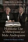 E-Book (epub) Hormone Use in Menopause and Male Andropause von Sheldon J. Segal, Luigi Jr. Mastroianni