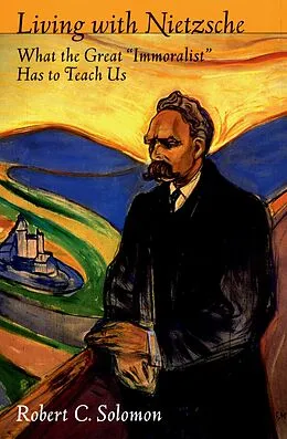 E-Book (epub) Living with Nietzsche von Robert C. Solomon