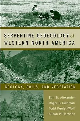 E-Book (epub) Serpentine Geoecology of Western North America von Earl B. Alexander, Robert G. Coleman, Todd Keeler-Wolfe