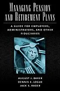 E-Book (epub) Managing Pension and Retirement Plans von August J. Baker, Dennis E. Logue, Jack S. Rader