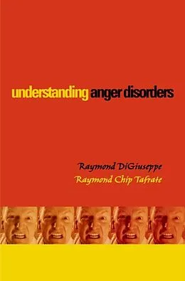E-Book (epub) Understanding Anger Disorders von Raymond Digiuseppe, Raymond Chip Tafrate