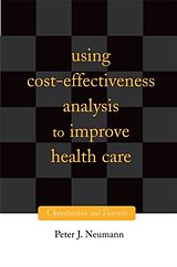 eBook (epub) Using Cost-Effectiveness Analysis to Improve Health Care: Opportunities and Barriers de Peter J. Neumann