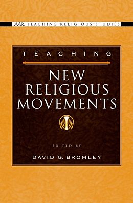 E-Book (epub) Teaching New Religious Movements von David G. Bromley