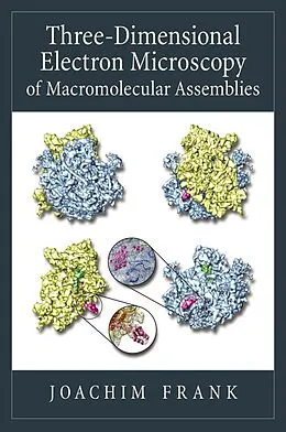 E-Book (epub) Three-Dimensional Electron Microscopy of Macromolecular Assemblies von Joachim Frank
