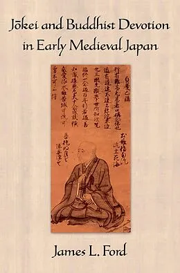 E-Book (epub) Jokei and Buddhist Devotion in Early Medieval Japan von James L. Ford