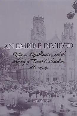 E-Book (epub) An Empire Divided von J. P. Daughton