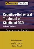 E-Book (epub) Cognitive-Behavioral Treatment of Childhood OCD von John Piacentini, Audra Langley, Tami Roblek