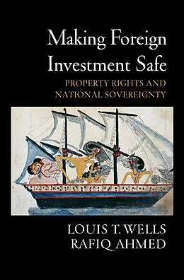 E-Book (epub) Making Foreign Investment Safe von Louis T. Wells, Rafiq Ahmed
