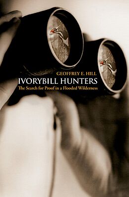 eBook (epub) Ivorybill Hunters de Geoffrey E. Hill