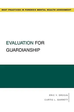 E-Book (epub) Evaluation for Guardianship von Eric Y. Drogin