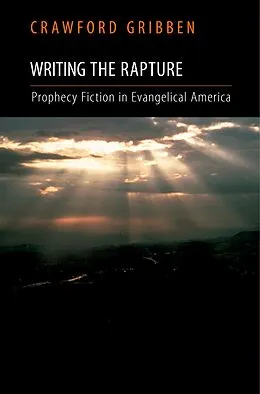 E-Book (epub) Writing the Rapture von Crawford Gribben