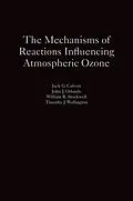 ePUB The Mechanisms of Reactions Influencing Atmospheric Ozone von Jack G. Calvert, John J. Orlando, William R. Stockwell