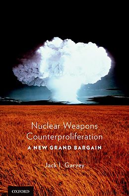 E-Book (epub) Nuclear Weapons Counterproliferation von Jack Garvey