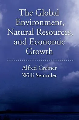 E-Book (epub) The Global Environment, Natural Resources, and Economic Growth von Alfred Greiner, Will Semmler