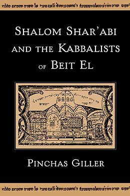 eBook (epub) Shalom Shar'abi and the Kabbalists of Beit El de Pinchas Giller