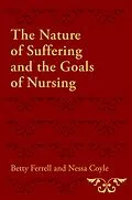 E-Book (epub) The Nature of Suffering and the Goals of Nursing von Betty R. Ferrell, Nessa Coyle