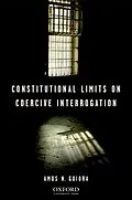 ePUB Constitutional Limits on Coercive Interrogation von Amos N. Guiora