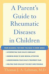 eBook (epub) Parent's Guide to Rheumatic Disease in Children de Thomas J. A. Lehman M. D.