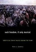 E-Book (epub) Such Freedom, If Only Musical von Peter J Schmelz