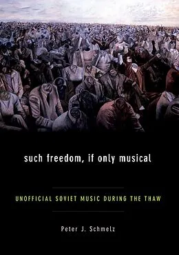 E-Book (epub) Such Freedom, If Only Musical von Peter J Schmelz