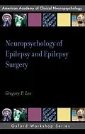 E-Book (epub) Neuropsychology of Epilepsy and Epilepsy Surgery von Gregory P. Lee