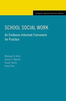 E-Book (epub) School Social Work von Michael S. Kelly, James C. Raines, Susan Stone