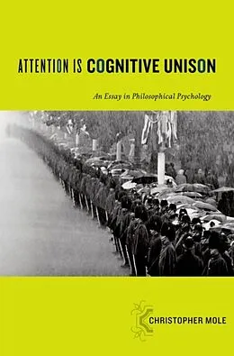 E-Book (epub) Attention Is Cognitive Unison von Christopher Mole