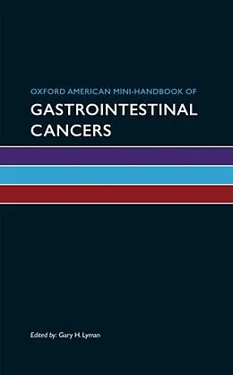 E-Book (epub) Oxford American Mini-Handbook of Gastrointestinal Cancers von Gary H. Lyman