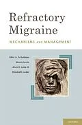E-Book (epub) Refractory Migraine von Facp Schulman, Md Levin, Iii. Lake