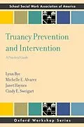E-Book (epub) Truancy Prevention and Intervention von Lynn Bye, Michelle E. Alvarez, Janet Haynes