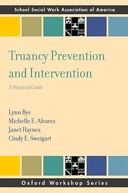 E-Book (epub) Truancy Prevention and Intervention von Lynn Bye, Michelle E. Alvarez, Janet Haynes