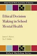 E-Book (epub) Ethical Decision Making in School Mental Health von James C. Raines