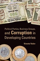 eBook (epub) Political Parties, Business Groups, and Corruption in Developing Countries de Vineeta Yadav