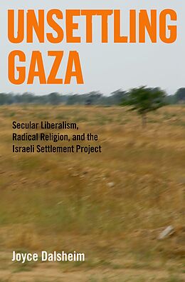 eBook (epub) Unsettling Gaza de Joyce Dalsheim