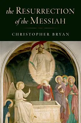 E-Book (epub) The Resurrection of the Messiah von Christopher Bryan